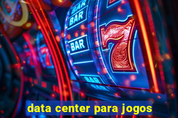 data center para jogos